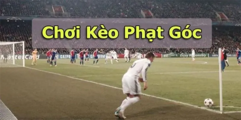 Tìm hiểu về kèo phạt góc